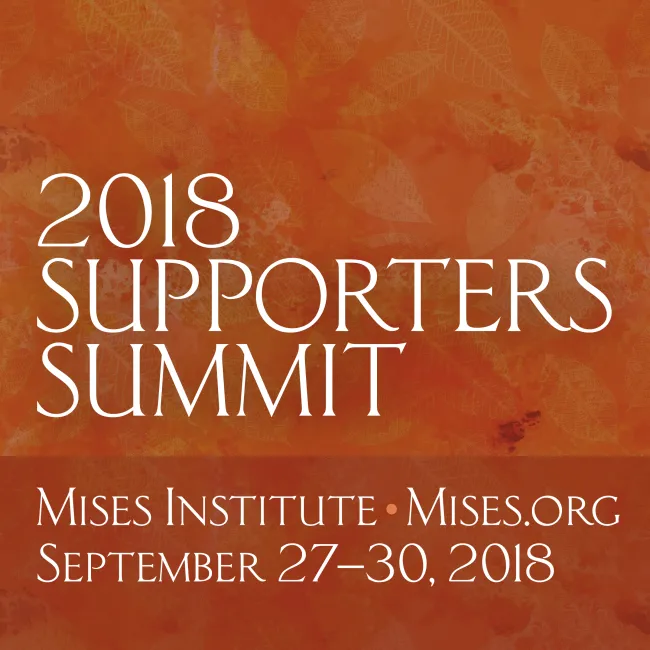 2018 Mises Institute Supporters Summit